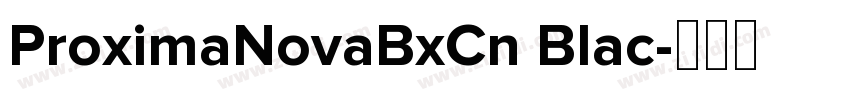 ProximaNovaBxCn Blac字体转换